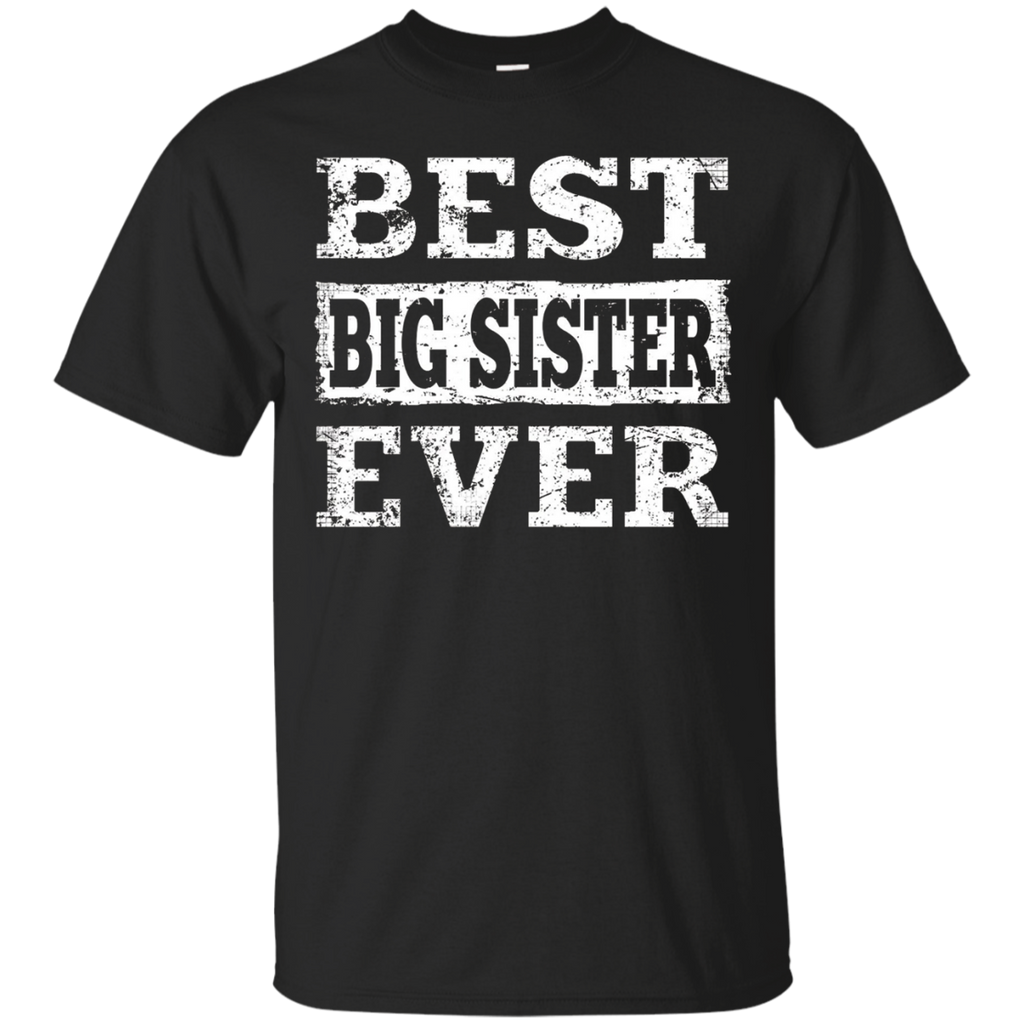 best big sister ever T-Shirt