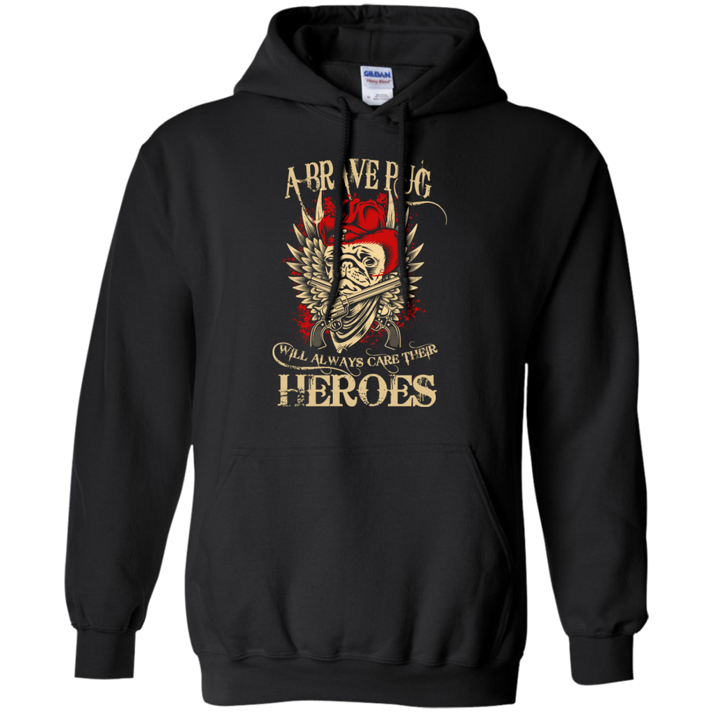 a brave pug will always care their heroes T-Shirt