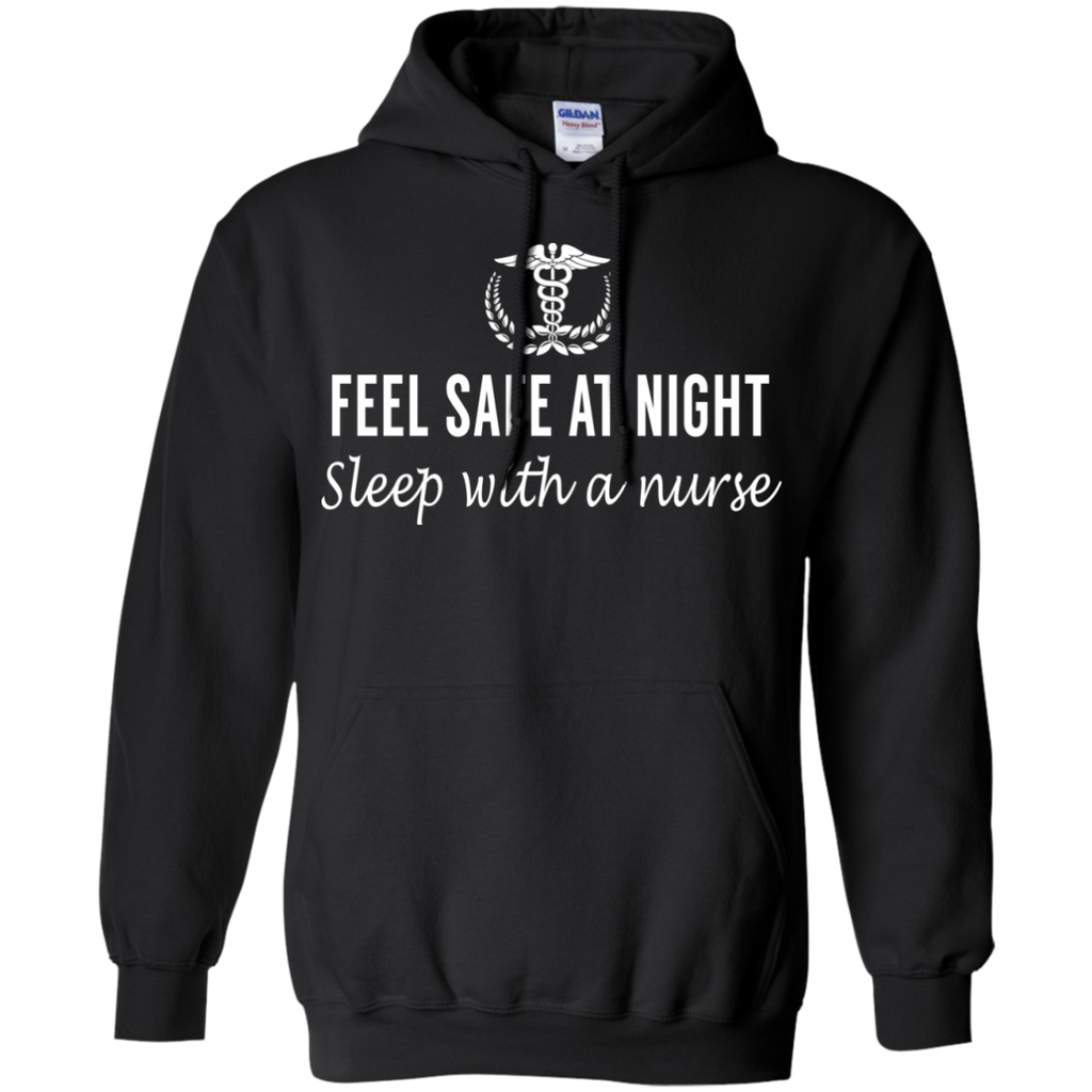feel safe at night, sleep with a nurse T-Shirt