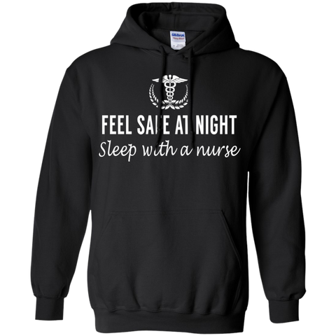 feel safe at night, sleep with a nurse T-Shirt