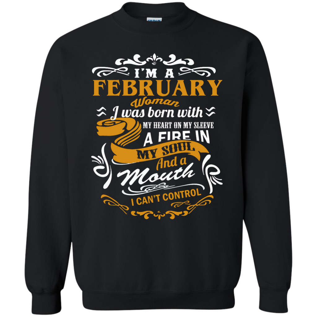 i'm a february woman i was born with my heart on my sleeve T-Shirt