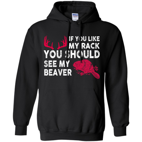 if you like my rack you should see my beaver T-Shirt