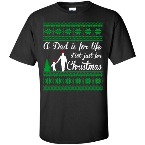 a dad is for life not just for christmas t T-Shirt