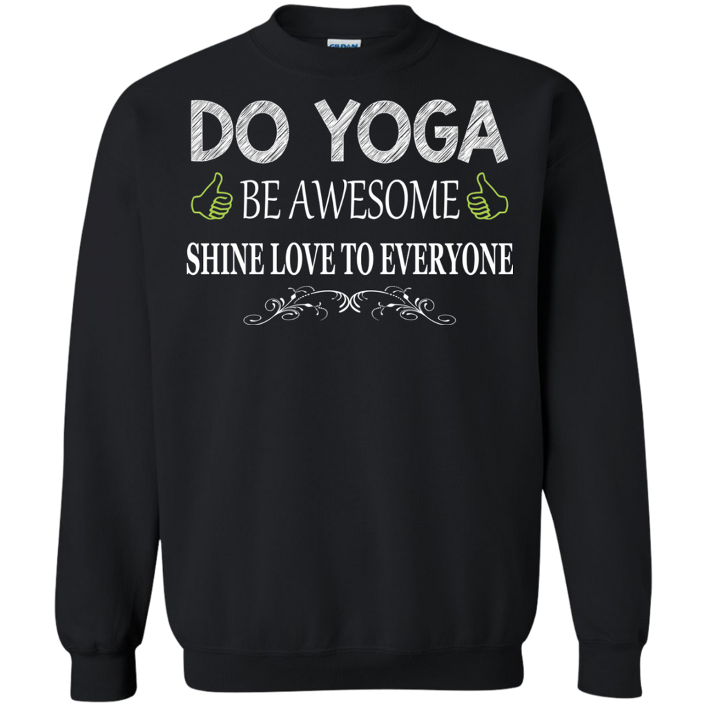 do yoga be awesome shine love to everyone T-Shirt