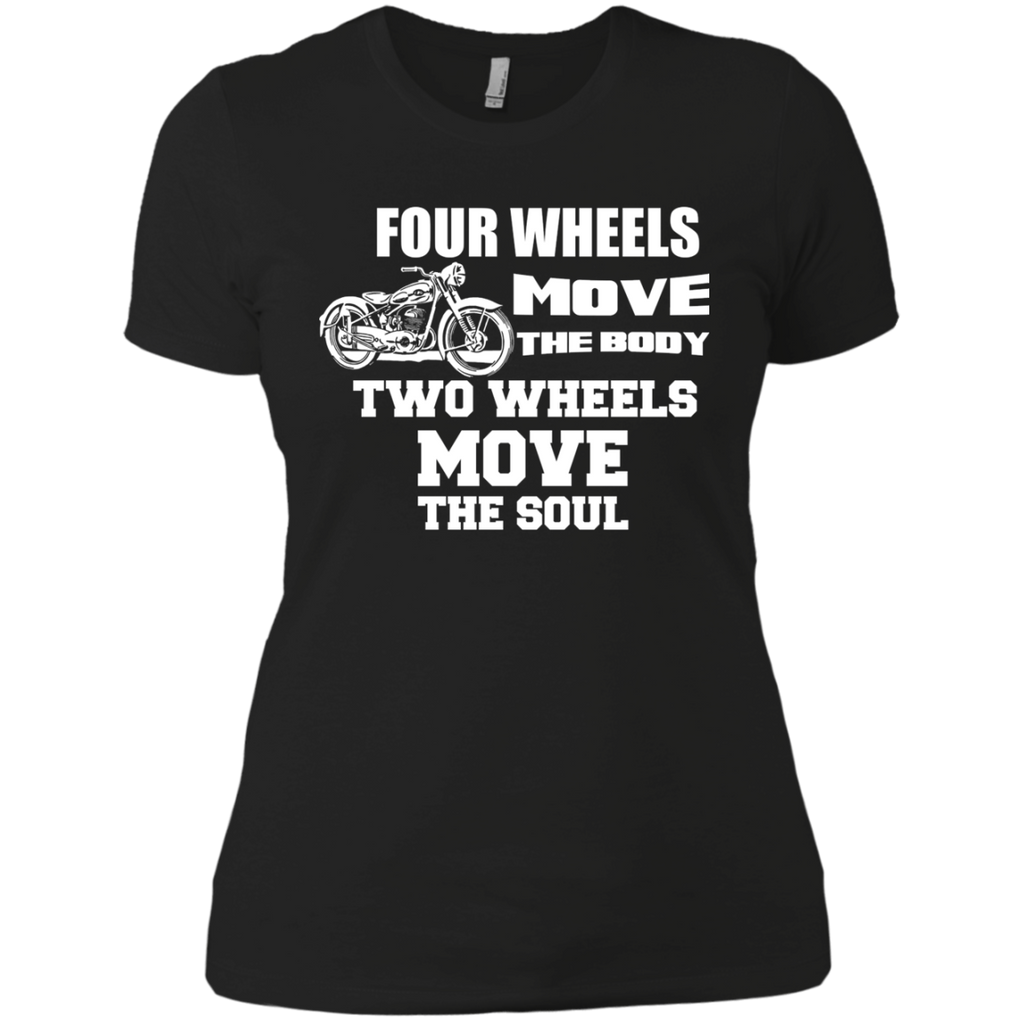 4 wheels move the body, 2 wheels move the soul T-Shirt