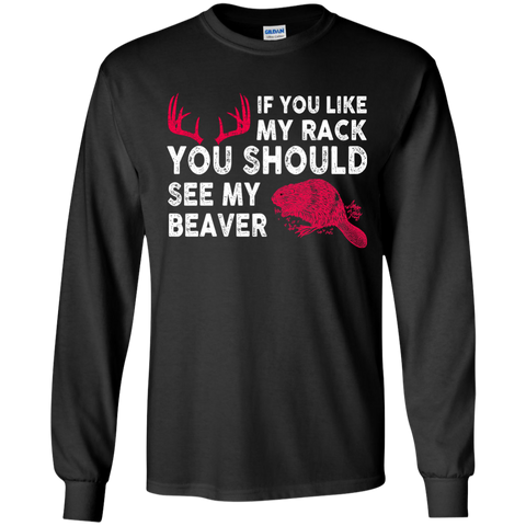 if you like my rack you should see my beaver T-Shirt