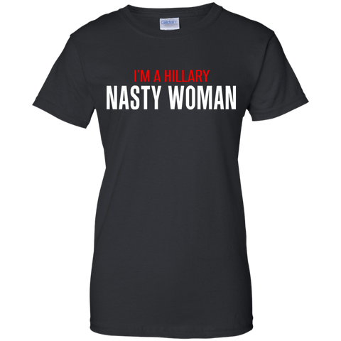 i'm a hillary - nasty woman 2016 T-Shirt
