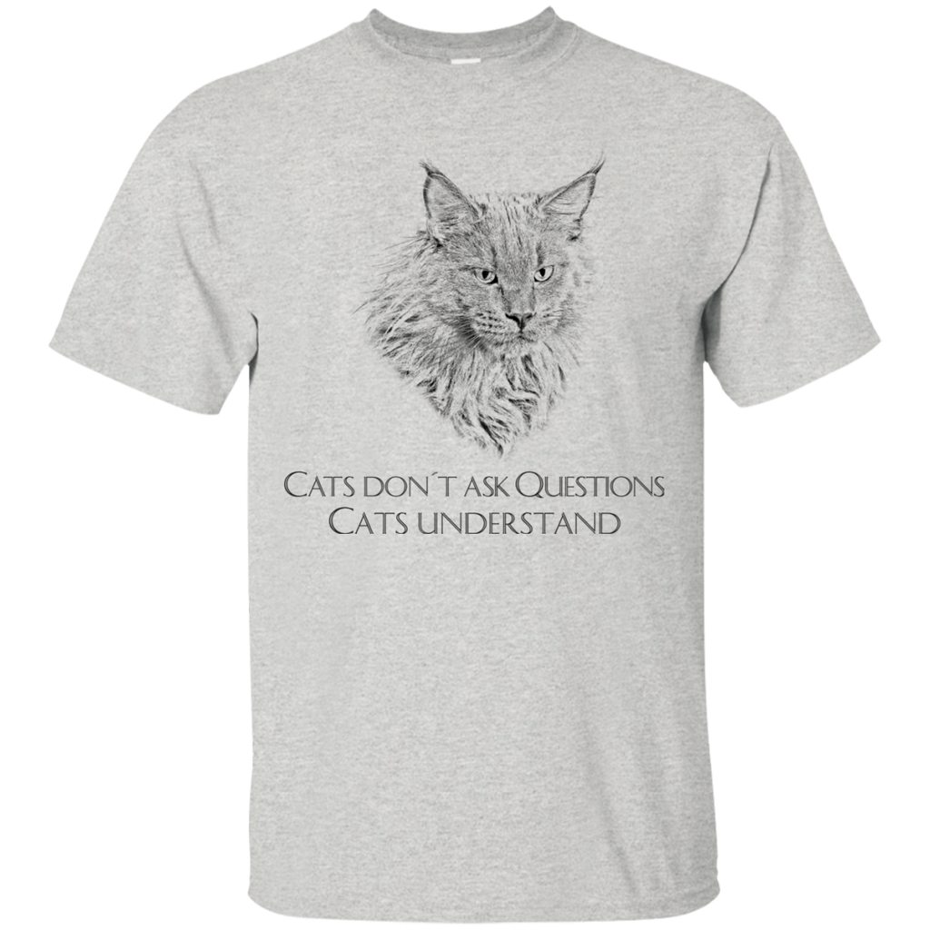 cats don´t ask questions T-Shirt