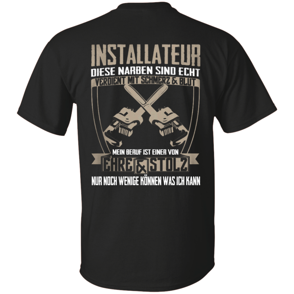 installateur diese narben sind echt verdient mit schmerz und blut T-Shirt
