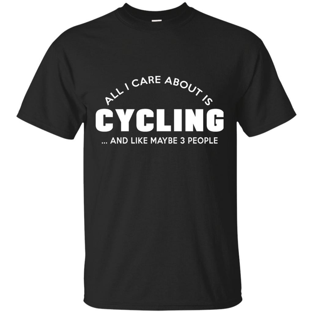 all i care about is cycling T-Shirt