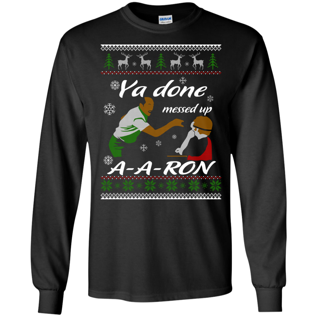 aaron sweater - ya done messed up T-Shirt