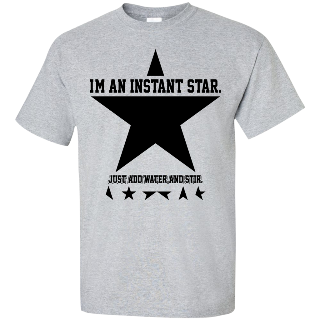 im an instant star just add water and stir. T-Shirt