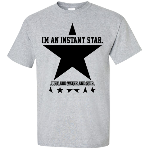 im an instant star just add water and stir. T-Shirt