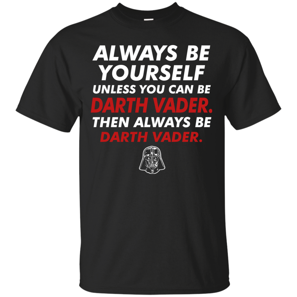 always be darth vader T-Shirt