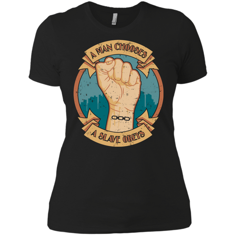 a man chooses, a slave obeys T-Shirt