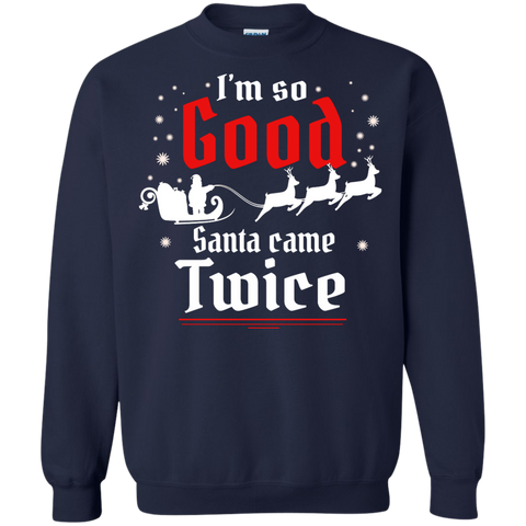 i'm so good santa came twice sweater, T-Shirt