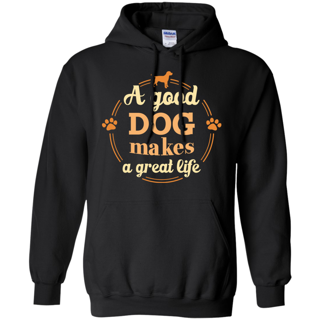 a good dog makes a great life T-Shirt