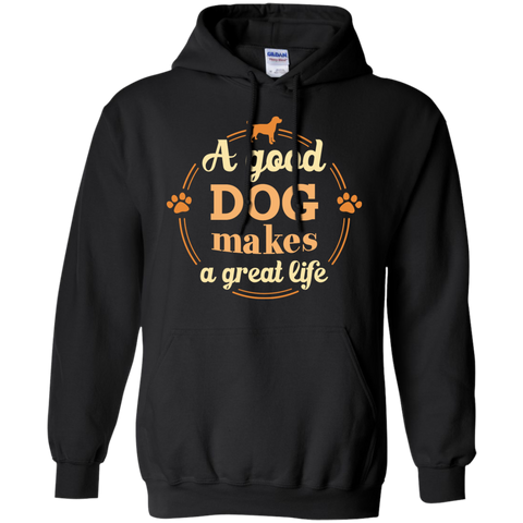 a good dog makes a great life T-Shirt