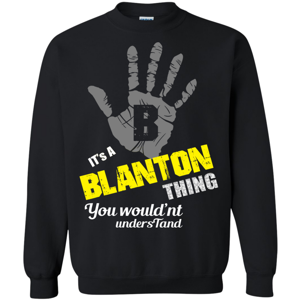 it's a blanton thing you wouldn't understand! T-Shirt