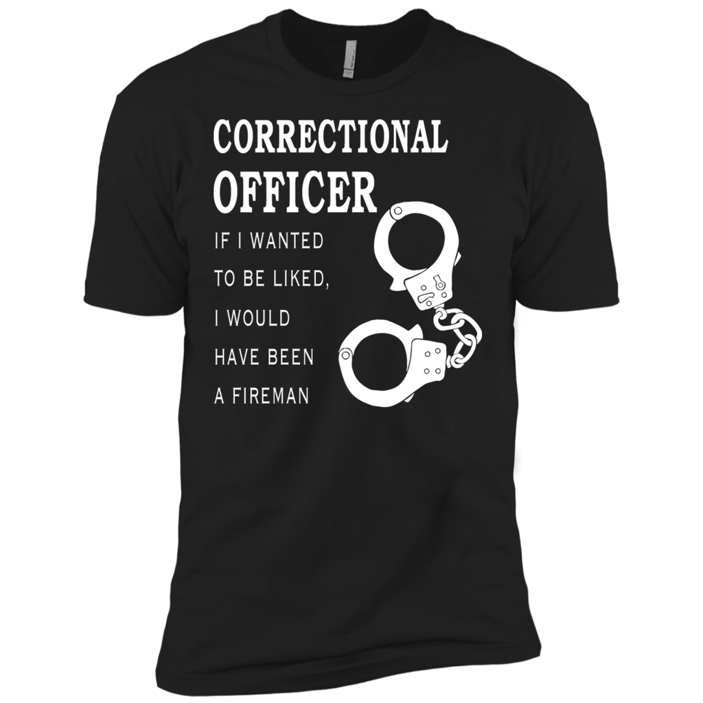 corrections officer-if i wanted to be liked i'd been fireman T-Shirt