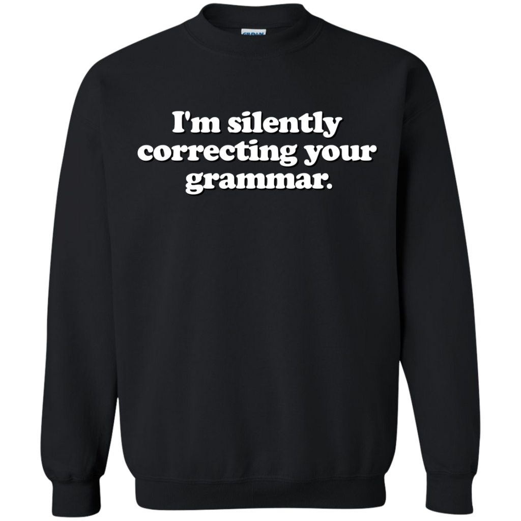 funny saying - silently correcting your grammar T-Shirt