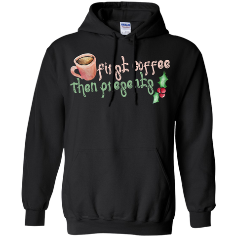 first coffee then presents sweatshirt T-Shirt