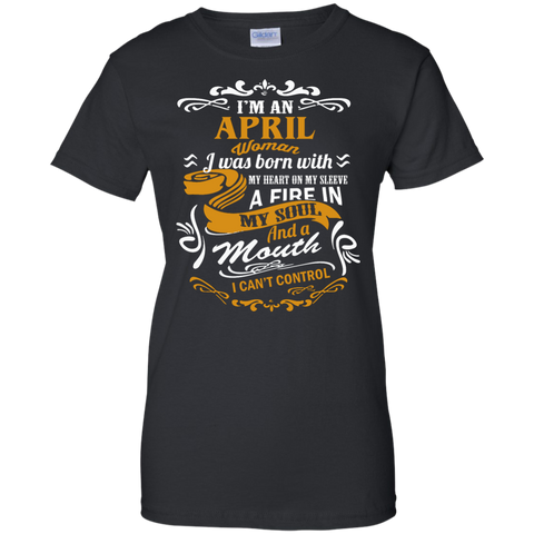 i'm an april woman i was born with my heart on my sleeve T-Shirt