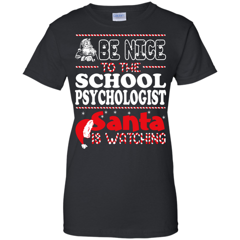 be nice to the school psychologist santa is watching - christmas T-Shirt