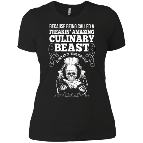 because being called a freakin amazing culinary  T-Shirt