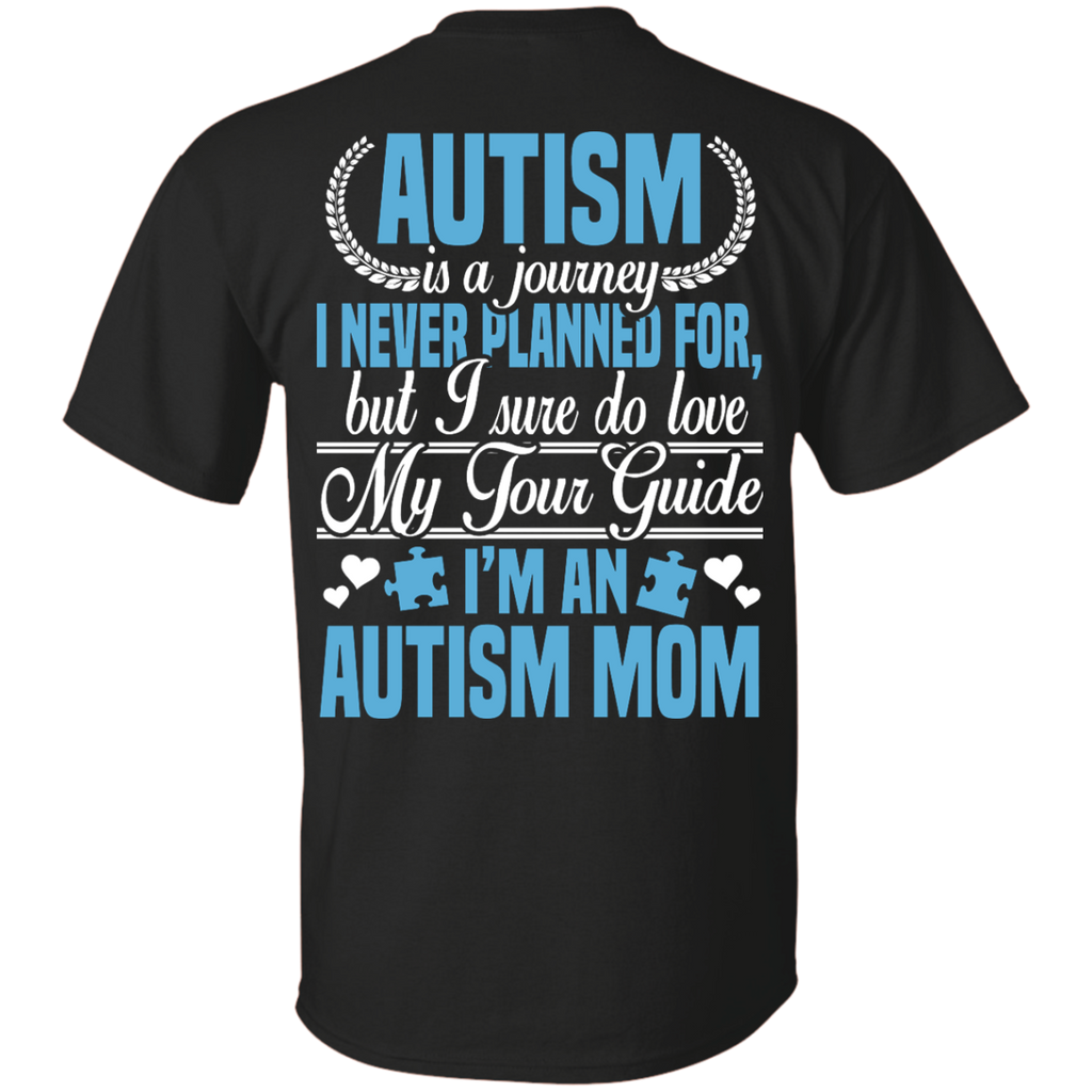 autism is a journey i never planned for, autism mom T-Shirt