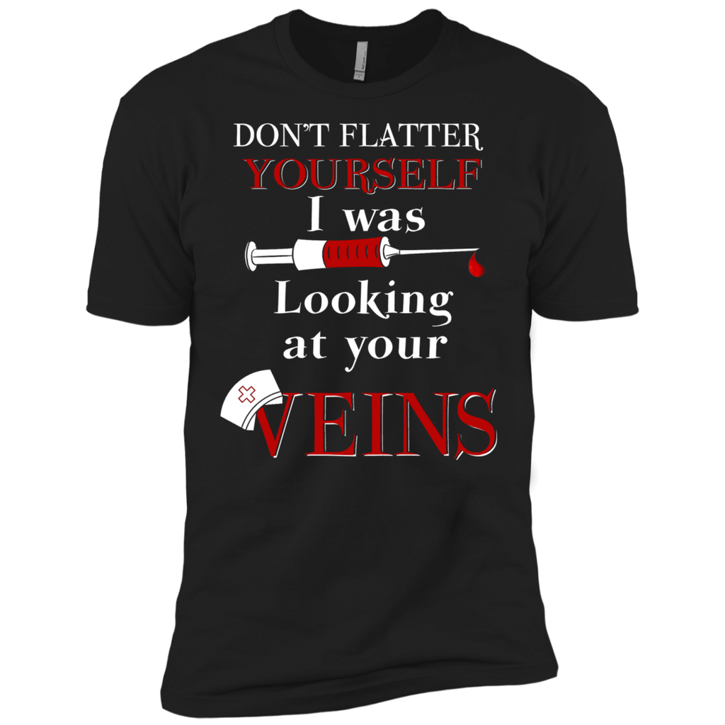 don't flatter yourself. i was looking at your veins T-Shirt