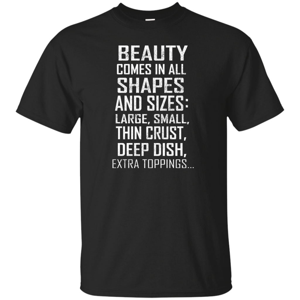 beauty comes in all shapes and sizes- large, small T-Shirt