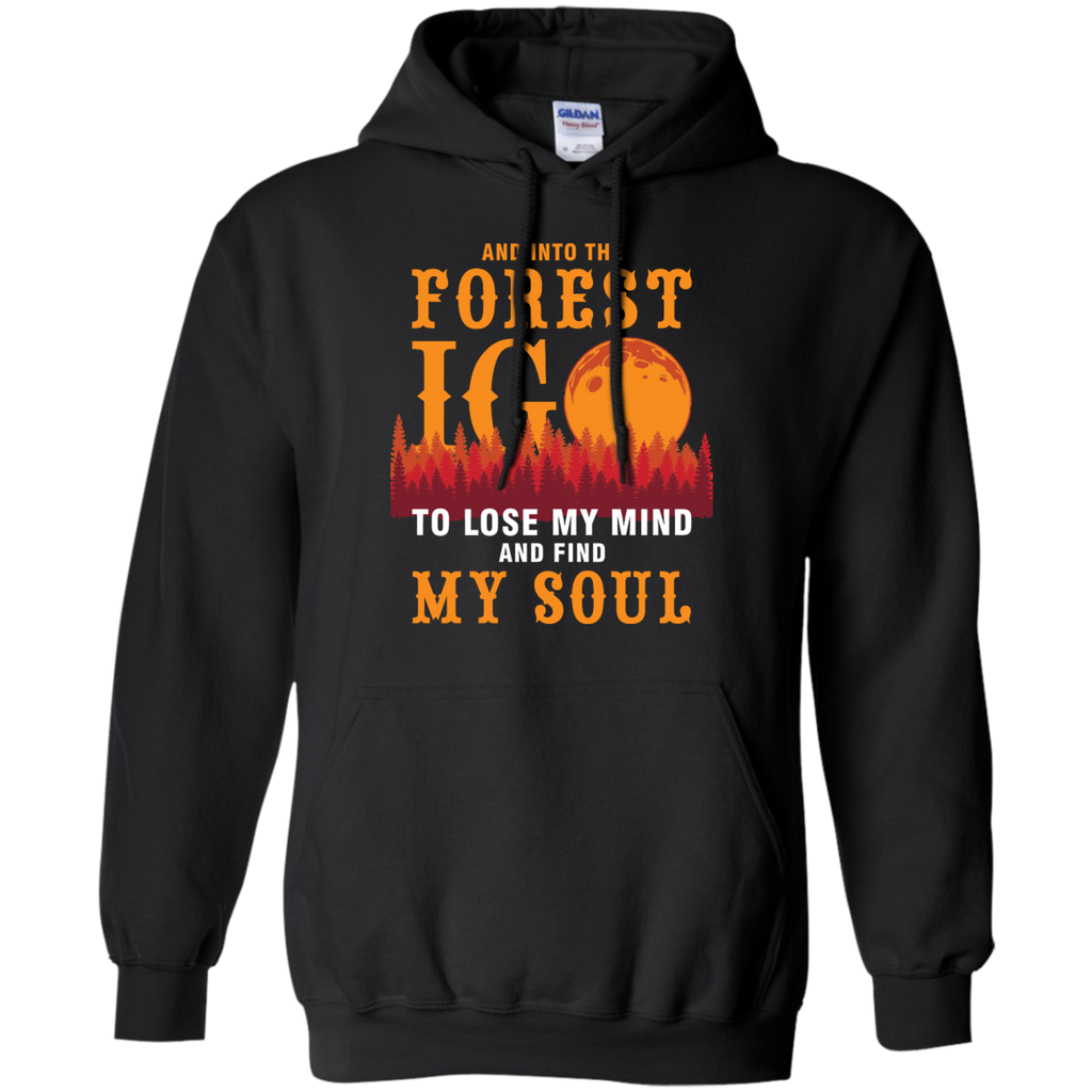 and into the forest i go to lose my mind and find my soul T-Shirt