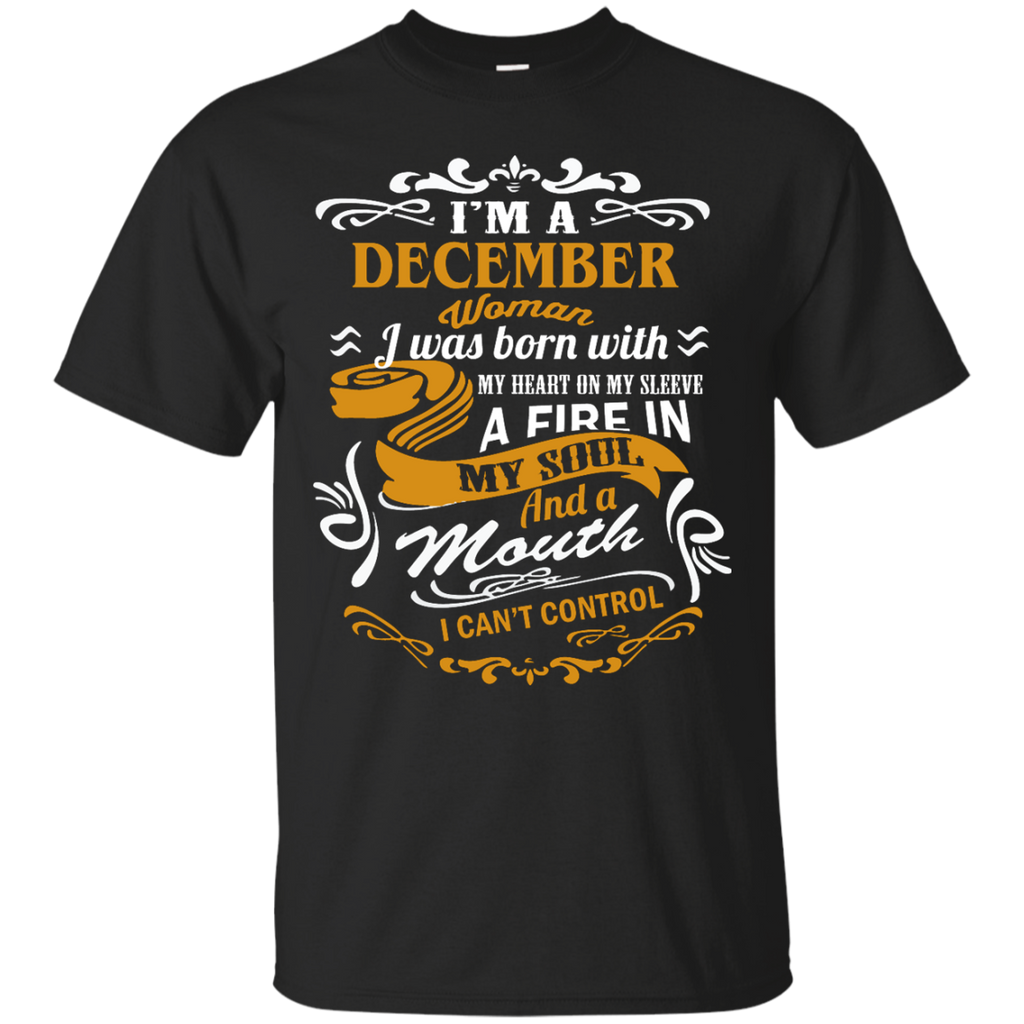 i'm a december woman i was born with my heart on my sleeve T-Shirt