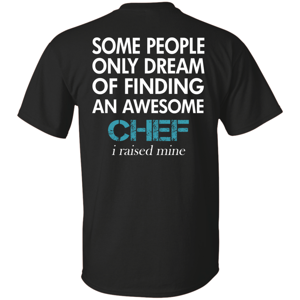 chef - i raised mine T-Shirt