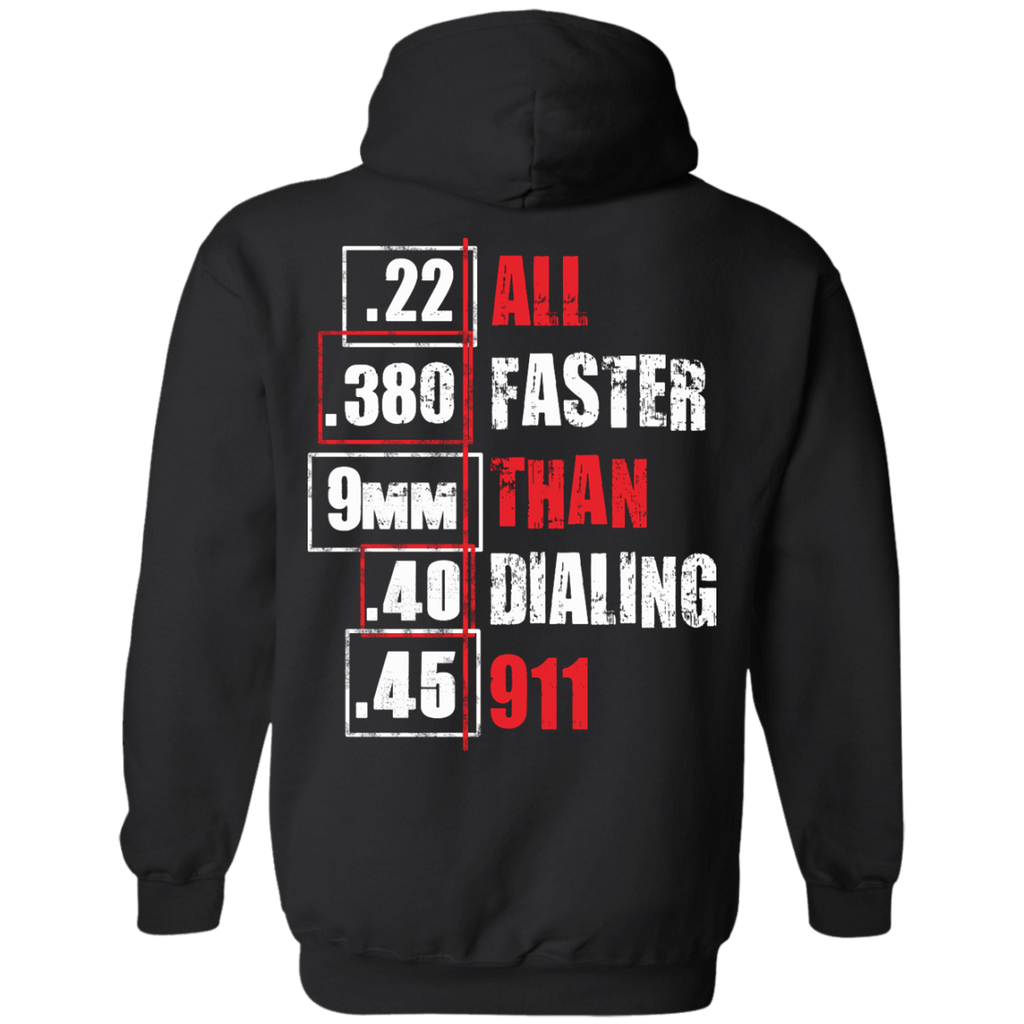 all faster than dialing 911 funny gun saying T-Shirt