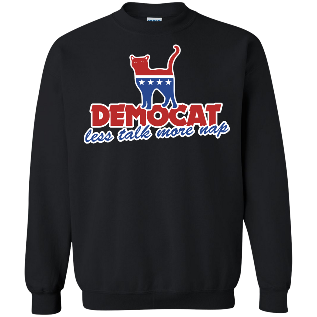democat less talk more nap sweatshirt T-Shirt