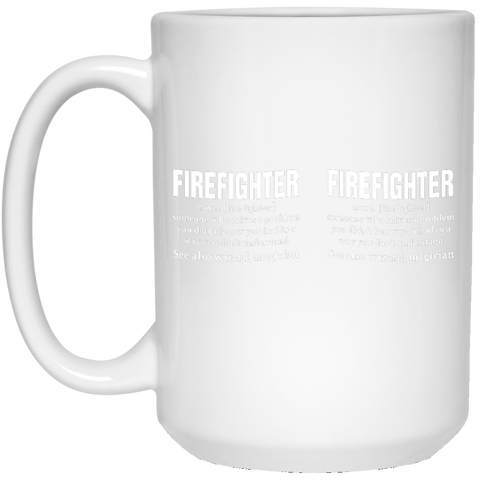 Firefighter Someone Who Solves A Problem 21504 15 oz. White Mug