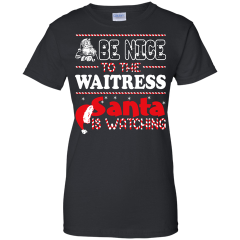 be nice to the waitress santa is watching - christmas T-Shirt