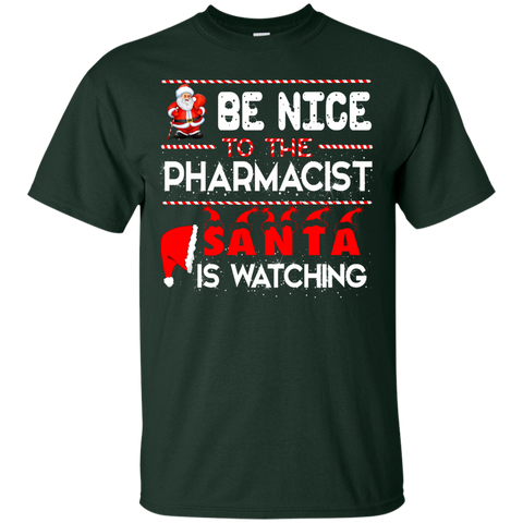 be nice to the pharmacist santa is watching T-Shirt