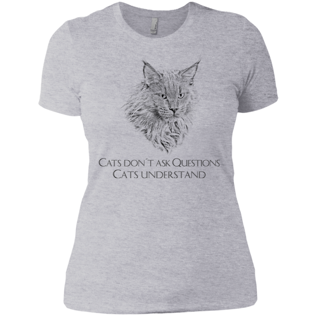 cats don´t ask questions sweatshirt T-Shirt