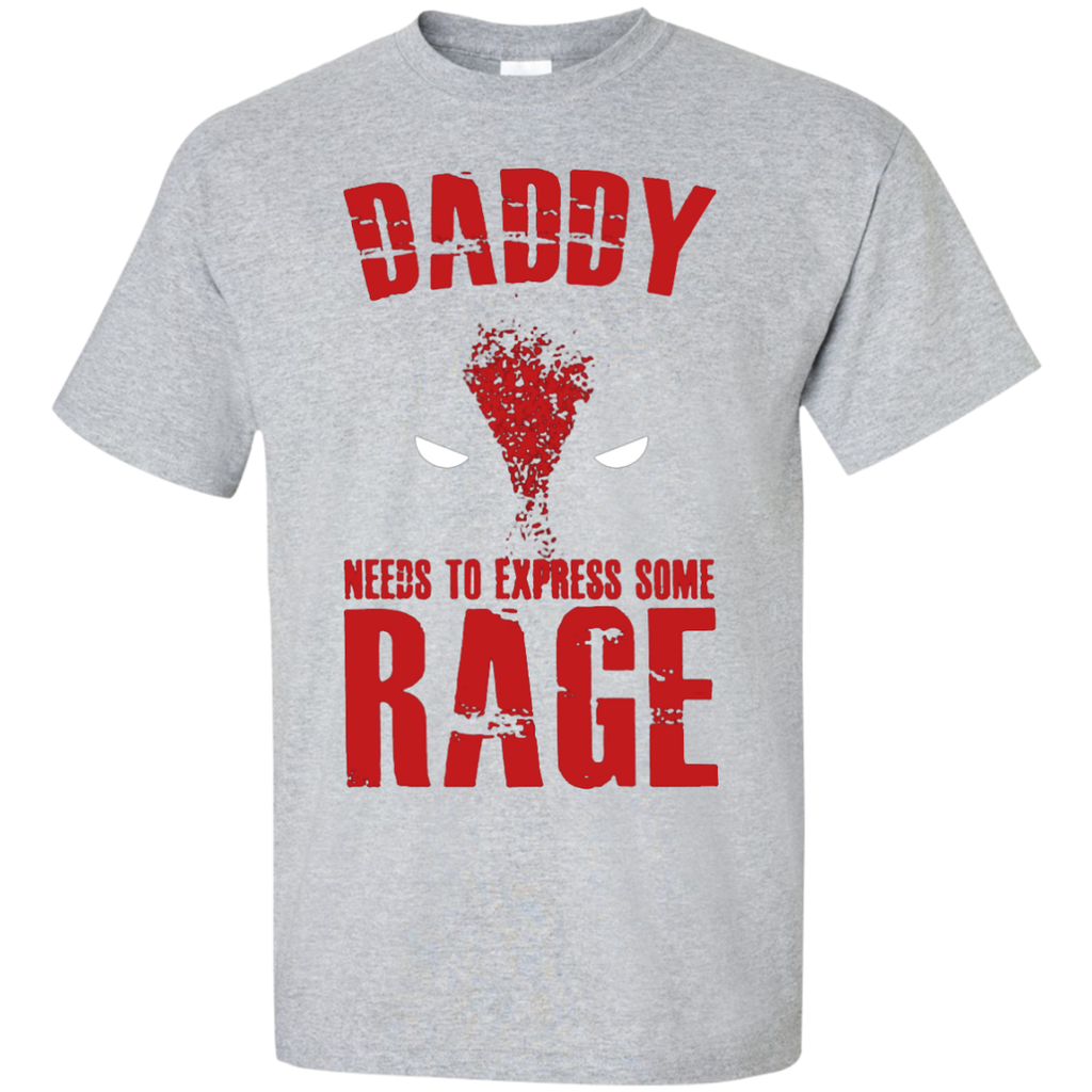 daddy needs to express some rage T-Shirt