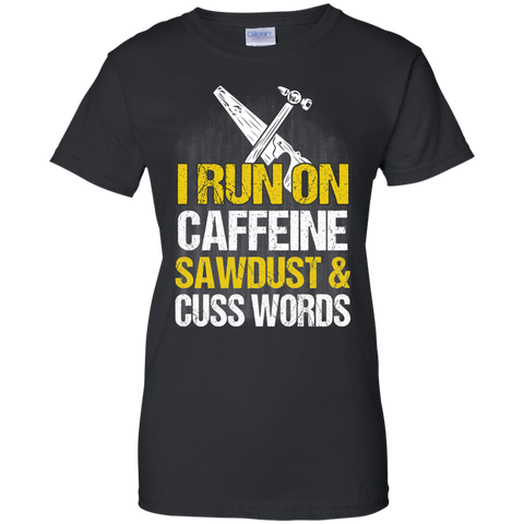 i run on caffeine sawdust & cuss words T-Shirt