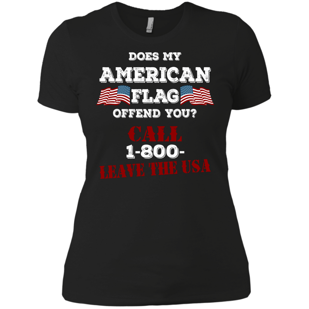 does my american flag offend you call 1-800- leave the usa T-Shirt