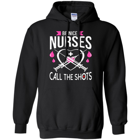 be nice nurses  call the shots custom T-Shirt