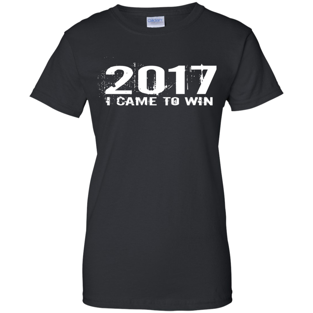 2017- i came to win T-Shirt