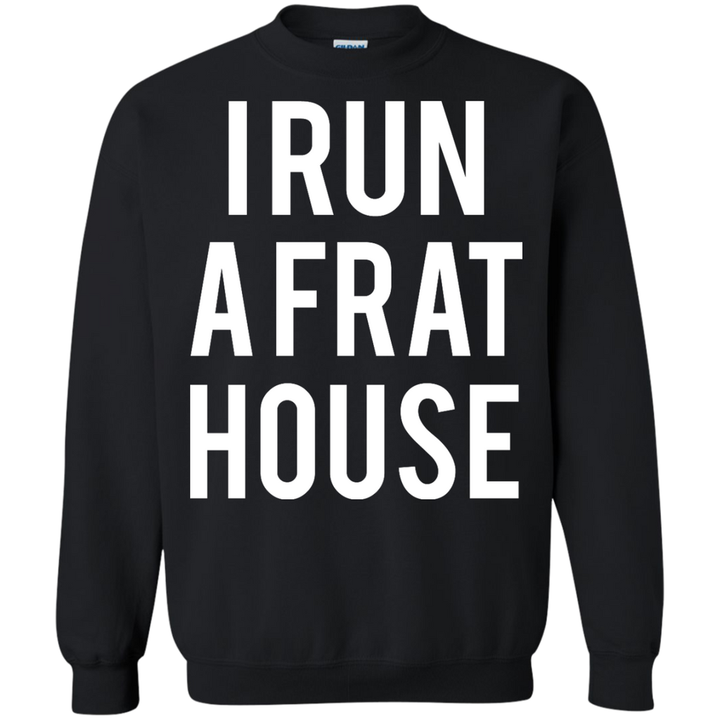 i run a frat house T-Shirt