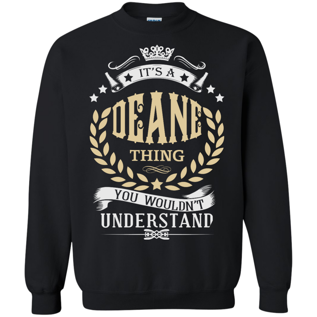it's a deane thing you wouldn't understand T-Shirt