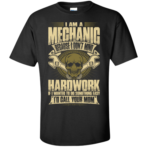 because i don't mind hardwork T-Shirt
