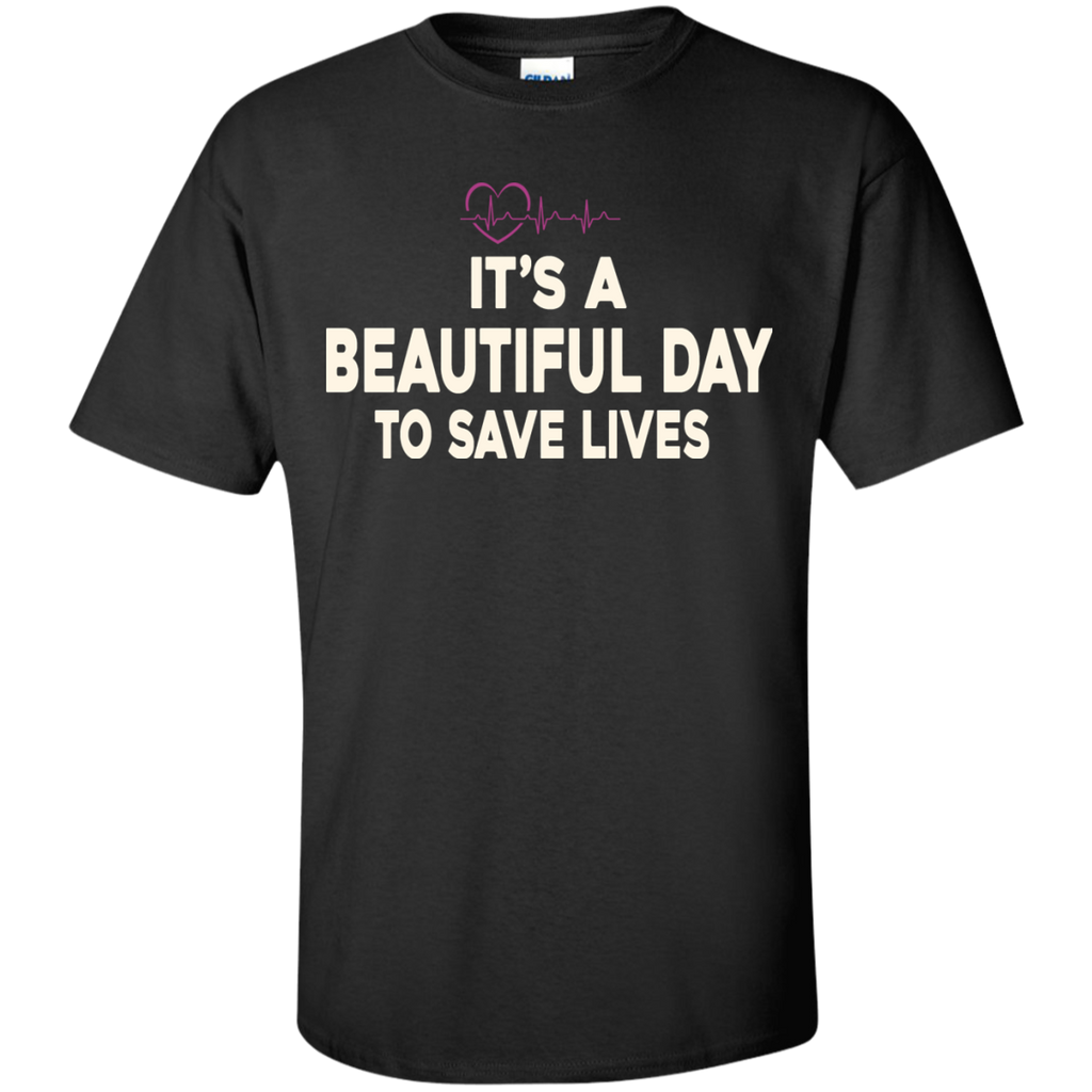 it's a beautiful day to save lives - cool T-Shirt